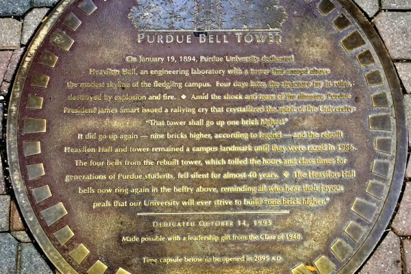 Purdue Bell Tower On January 19, 1894, Purdue University dedicated Heavilon Hall, an engineering laboratory with a tower that soared above the modest skyline of the fledgling campus. Four days later, the structure lay in ruins, destroyed by explosion and fire. Amid the shock and tears of the disaster, Purdue President James Smart issued a rallying cry that crystallized the spirit of the University: 